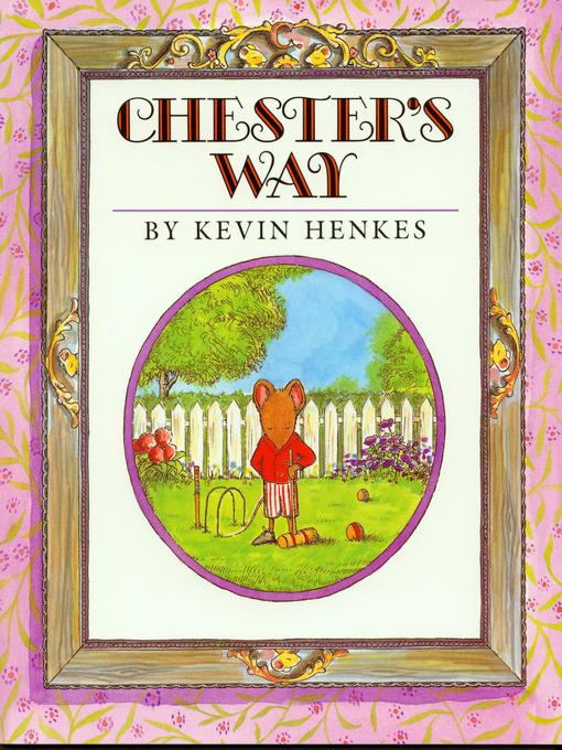 Title details for Chester's Way by Kevin Henkes - Available